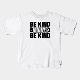 BE KIND ALWAYS Positive Thought's T-shirt Kids T-Shirt